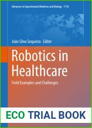 Robotics in Healthcare: Field Examples and Challenges (Advances in Experimental Medicine and Biology Book 1170)