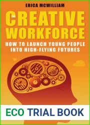 The Creative Workforce: How to Launch Young People into High-Flying Futures