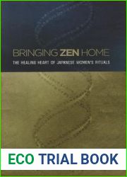 Bringing Zen Home: The Healing Heart of Japanese Women|s Rituals