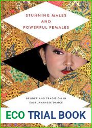 Stunning Males and Powerful Females: Gender and Tradition in East Javanese Dance (New Perspectives on Gender in Music)