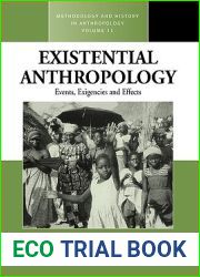 Existential Anthropology: Events, Exigencies, and Effects (Methodology and History in Anthropology, 11)