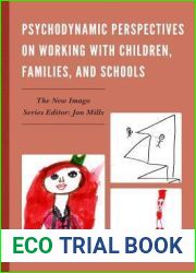 Psychodynamic Perspectives on Working with Children, Families, and Schools