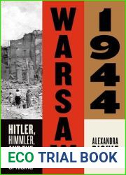 Warsaw 1944: Hitler, Himmler, and the Warsaw Uprising