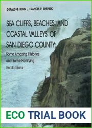 Sea Cliffs, Beaches, and Coastal Valleys of San Diego County: Some Amazing Histories and Some Horrifying Implications