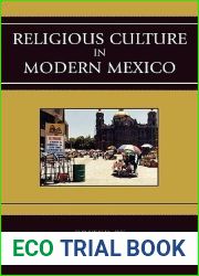 Religious Culture in Modern Mexico (Jaguar Books on Latin America)