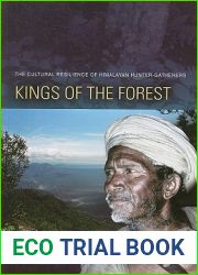 Kings of the Forest: The Cultural Resilience of Himalayan Hunter-Gatherers