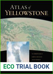 Atlas of Yellowstone by W. Andrew Marcus (2012-04-23)