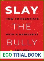 SLAY the Bully: How to Negotiate with a Narcissist and Win