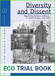 Diversity and Dissent: Negotiating Religious Difference in Central Europe, 1500-1800 (Austrian Habsburg Studies) by Howard Louthan (Editor), Gary B. Cohen (Editor), Franz A. J. Szabo (Editor) (3-Mar-2