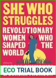 She Who Struggles: Revolutionary Women Who Shaped the World