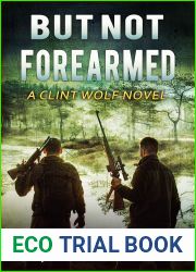 But Not Forearmed (Clint Wolf #28)