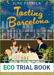 Tasting Barcelona: A BRAND NEW cozy travel romance (Escapist Romance Book 3)
