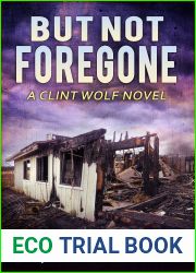 But Not Foregone (Clint Wolf #22)
