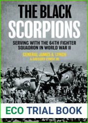 The Black Scorpions: Serving with the 64th Fighter Squadron in World War II