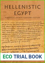 Hellenistic Egypt: Monarchy, Society, Economy, Culture (Hellenistic Culture and Society)