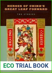 Heroes of China|s Great Leap Forward: Two Stories