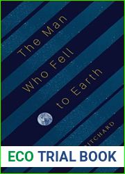 The Man Who Fell to Earth: A post-apocalyptic story