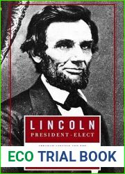 Lincoln President-Elect: Abraham Lincoln and the Great Secession Winter, 1860-1861