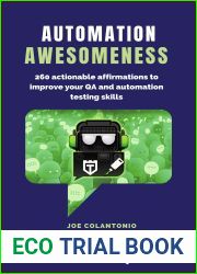 Automation Awesomeness: 260 actionable affirmations to improve your QA and automation testing skills