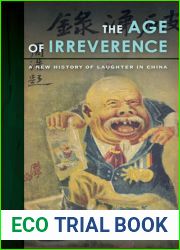 The Age of Irreverence: A New History of Laughter in China