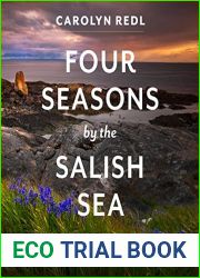 Four Seasons by the Salish Sea: Discovering the Natural Wonders of Coastal Living