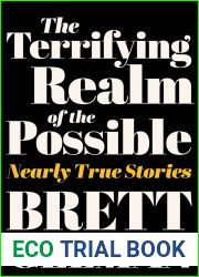 The Terrifying Realm of the Possible: Nearly True Stories