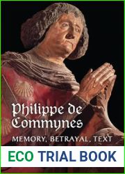 Philippe de Commynes: Memory, Betrayal, Text