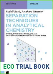 Separation Techniques in Analytical Chemistry: Distribution in Non-Miscible Phases or by Different Migration Rates in One Phase (De Gruyter Textbook)
