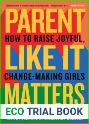 Parent Like It Matters: How to Raise Joyful, Change-Making Girls