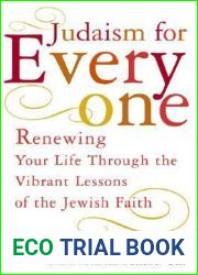 Judaism For Everyone: Renewing Your Life Through The Vibrant Lessons Of The Jewish Faith