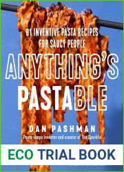Anything|s Pastable: 81 Inventive Pasta Recipes for Saucy People