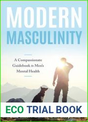 Modern Masculinity: A Compassionate Guidebook to Men|s Mental Health