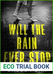 WILL THE RAIN EVER STOP