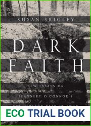 Dark Faith: New Essays on Flannery O|Connor|s The Violent Bear It Away