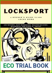 Locksport: A Hackers Guide to Lockpicking, Impressioning, and Safe Cracking