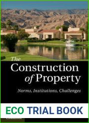 The Construction of Property: Norms, Institutions, Challenges