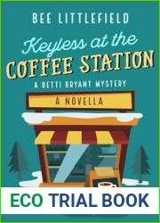 Keyless at the Coffee Station: A Betti Bryant Mystery