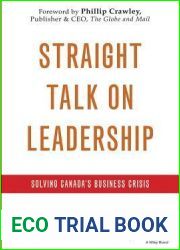 Straight Talk on Leadership: Solving Canada|s Business Crisis