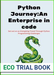 Python Journey: An Enterprise in code: Set out on an Energizing Travel Through Python Programming Challenges