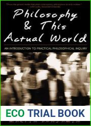 Philosophy and This Actual World: An Introduction to Practical Philosophical Inquiry