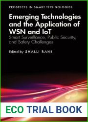 Emerging Technologies and the Application of WSN and IoT: Smart Surveillance, Public Security, and Safety Challenges (Prospects in Smart Technologies)