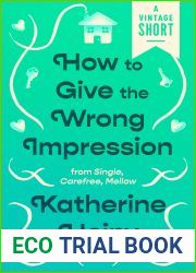 How to Give the Wrong Impression: from Single, Carefree, Mellow (A Vintage Short)