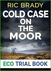 Cold Case on the Moor: A gripping Yorkshire murder mystery (The Yorkshire detective mystery series Book 5)