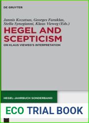 Hegel and Scepticism: On Klaus Vieweg|s Interpretation (Hegel-Jahrbuch Sonderband, 10)