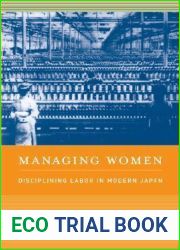 Managing Women: Disciplining Labor in Modern Japan
