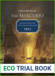 The Mercurio: Archaeology of a Brig of the Regno Italico Sunk During the Battle of Grado, 1812