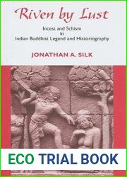 Riven by Lust: Incest and Schism in Indian Buddhist Legend and Historiography