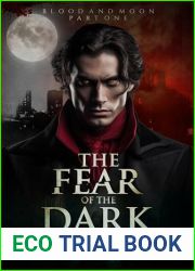 The Fear of the Dark (Blood and Moon Book 1)