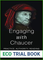 Engaging with Chaucer: Practice, Authority, Reading