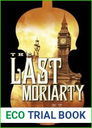 The Last Moriarty (A Sherlock Holmes and Lucy James Mystery #1)